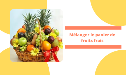 M&eacute;langer le panier de fruits frais