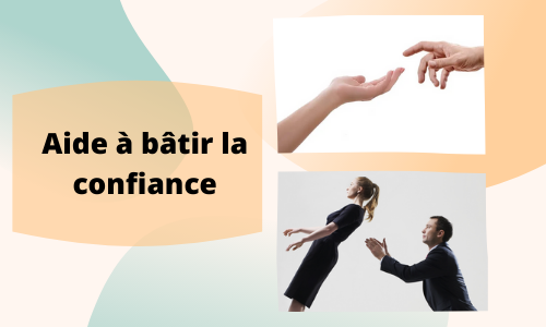 Aide &agrave; instaurer la confiance