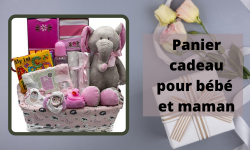 Panier-cadeau pour b&eacute;b&eacute; et maman