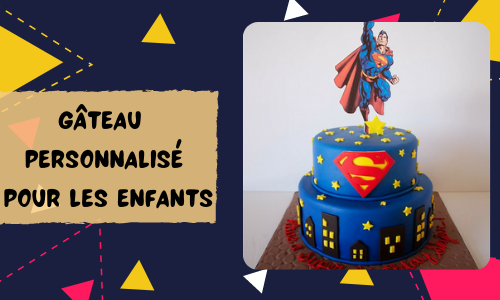 G&acirc;teau personnalis&eacute; pour les enfants
