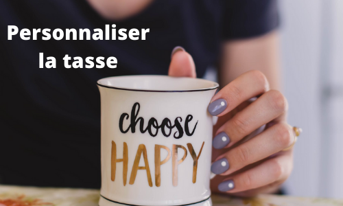 Personnalisez une tasse