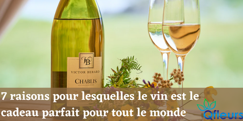 7 raisons pour lesquelles le vin est le cadeau parfait pour tout le monde