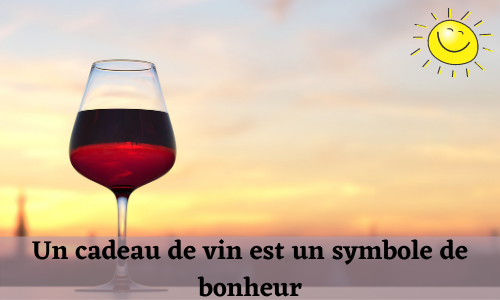 Un cadeau de vin est un symbole de Bonheur