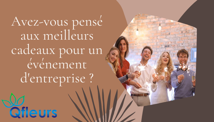 Avez-vous pens&eacute; aux meilleurs cadeaux pour un &eacute;v&eacute;nement d'entreprise ?