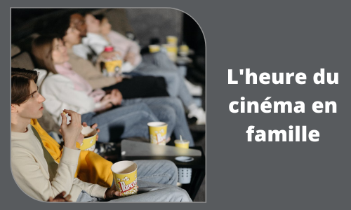 L'heure du cinéma en famille