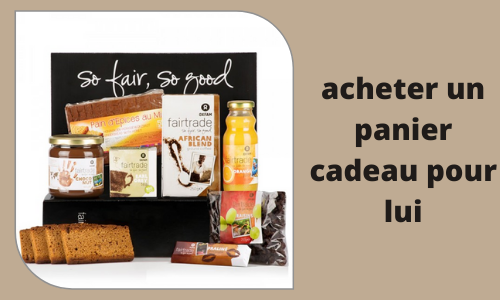 acheter un panier cadeau pour lui