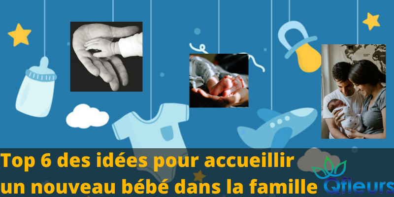 Top 6 des idées pour accueillir un nouveau bébé dans la famille