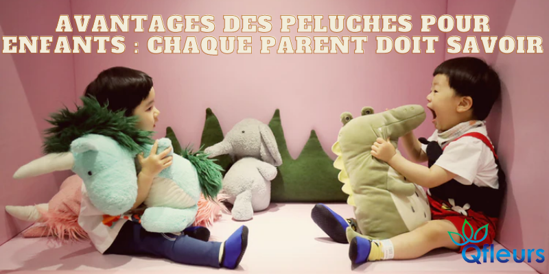 Avantages des peluches pour enfants : chaque parent doit savoir