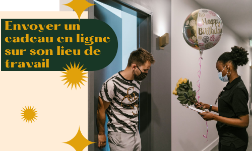 Envoyer des cadeaux en ligne sur son lieu de travail