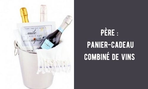 P&egrave;re : panier-cadeau combin&eacute; de vins
