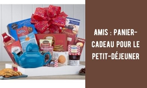 Amis : Panier-cadeau pour le petit-d&eacute;jeuner