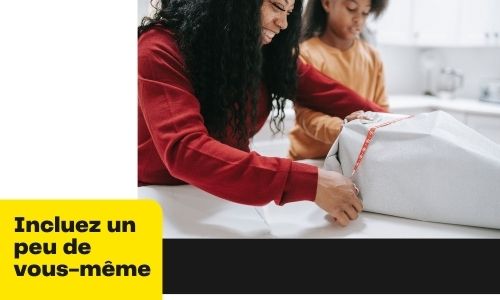 Incluez un peu de vous-m&ecirc;me