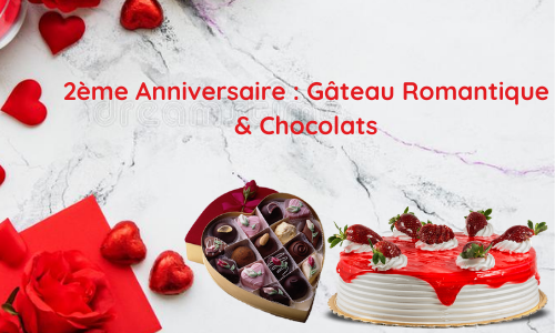 2e&nbsp;anniversaire&nbsp;:&nbsp;g&acirc;teau romantique et chocolats