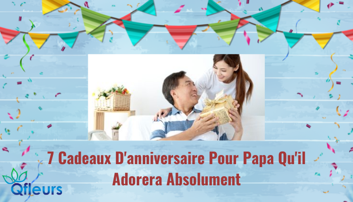 7-cadeaux-d'anniversaire-pour-papa-qu'il-adorera-absolument
