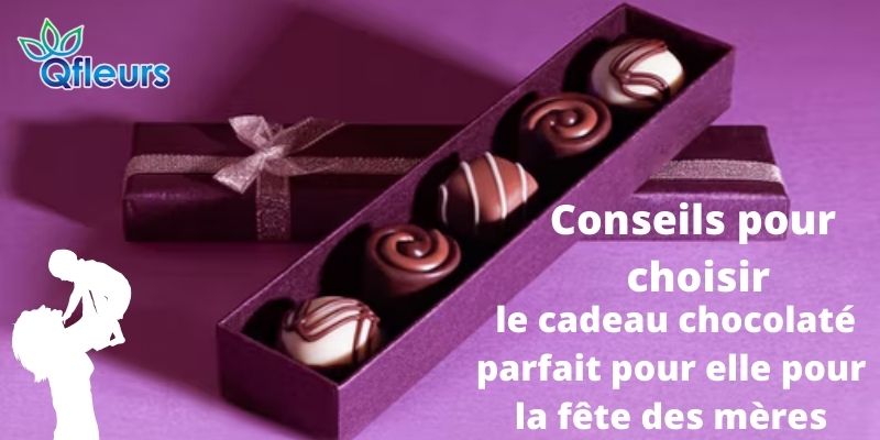 Conseils pour choisir le cadeau chocolat&eacute; parfait pour elle pour la f&ecirc;te des m&egrave;res