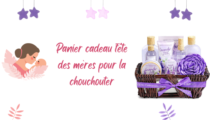 Des id&eacute;es de paniers cadeaux pour la f&ecirc;te des m&egrave;res pour la chouchouter