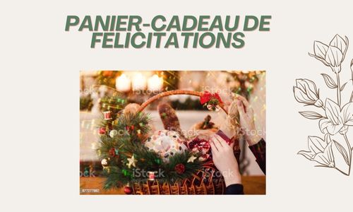 Panier-cadeau de f&eacute;licitations