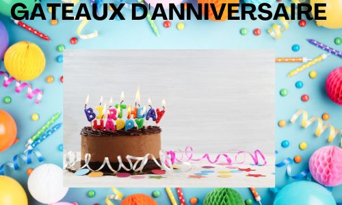 G&acirc;teaux d'anniversaire