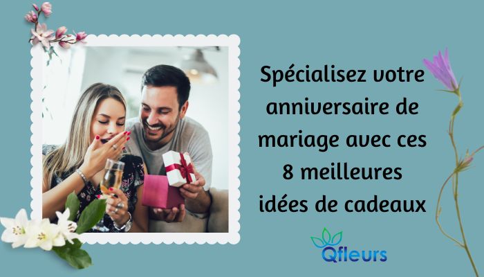 Sp&eacute;cialisez votre anniversaire de mariage avec ces 8 meilleures id&eacute;es de cadeaux