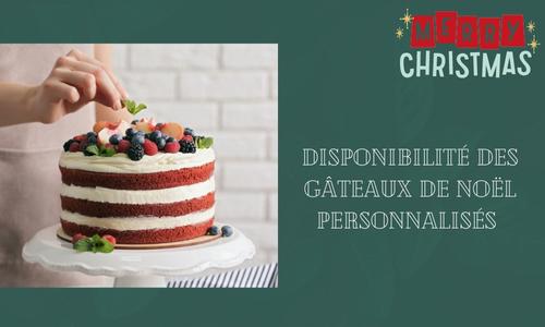 Disponibilit&eacute; des g&acirc;teaux de No&euml;l personnalis&eacute;s