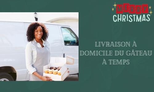 Livraison &agrave; domicile du g&acirc;teau &agrave; temps