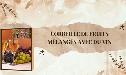 Corbeille de fruits m&eacute;lang&eacute;s avec du vin