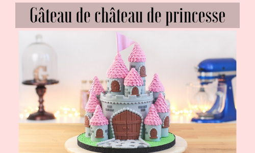 Gâteau de château de princesse