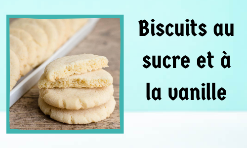 Biscuits au sucre et à la vanille