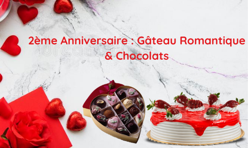2e anniversaire : gâteau romantique et chocolats