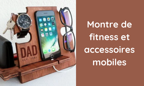 6. Montre de fitness et accessoires mobiles
