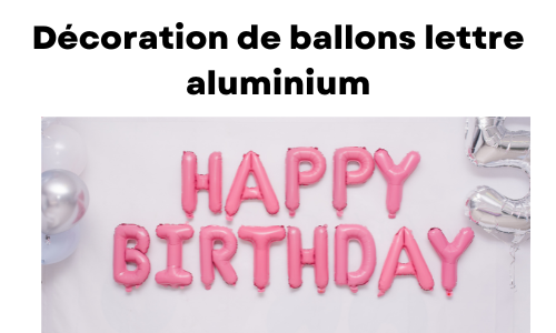 Décoration de ballons lettre aluminium