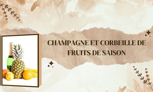 Champagne et corbeille de fruits de saison